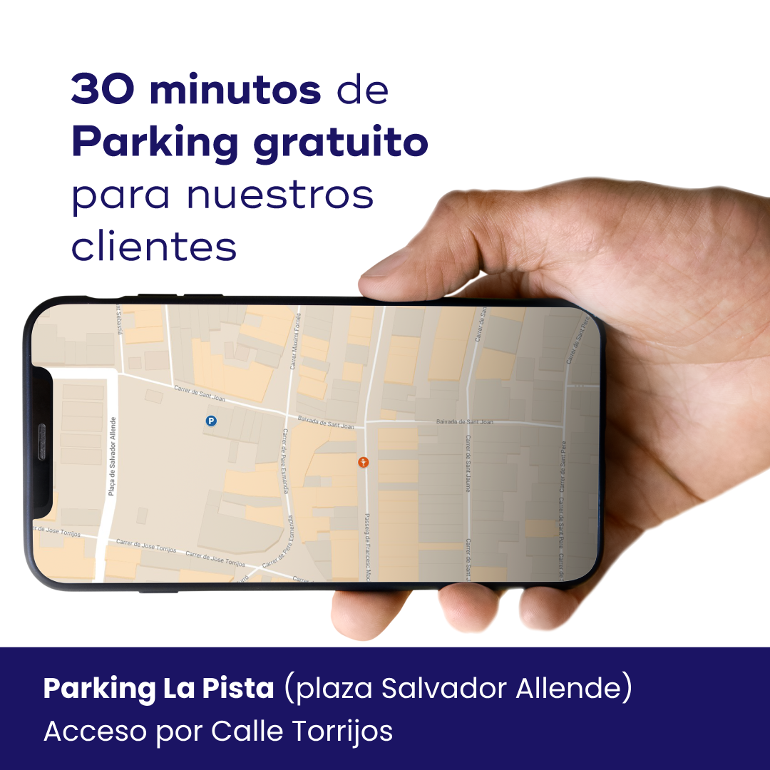 30 minutos de parking gratuito pata nuestros clientes. Parking La Pista, acceso por Carrer de Torrijos.